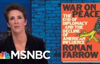 Ronan Farrow: US State Department In Crisis, But Not Without Hope | Rachel Maddow | MSNBC